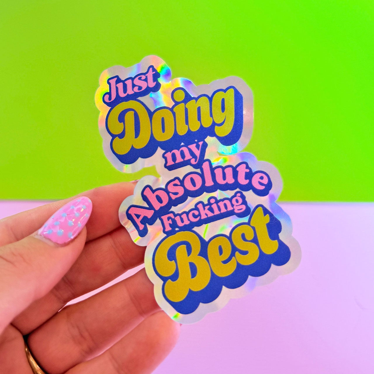 Just Doing My Absolute Best Holographic Sticker
