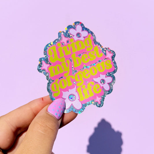 Living My Best Gorgeous Life Glitter Sticker - WS