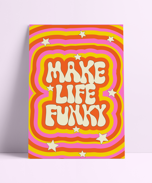 Make Life Funky Wall Print