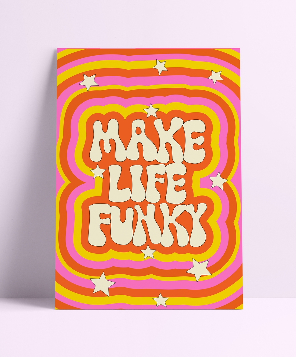 Make Life Funky Wall Print – PrintedWeird