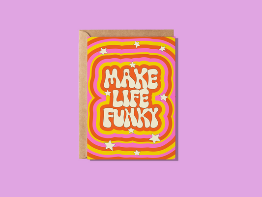 Make Life Funky Greeting Card