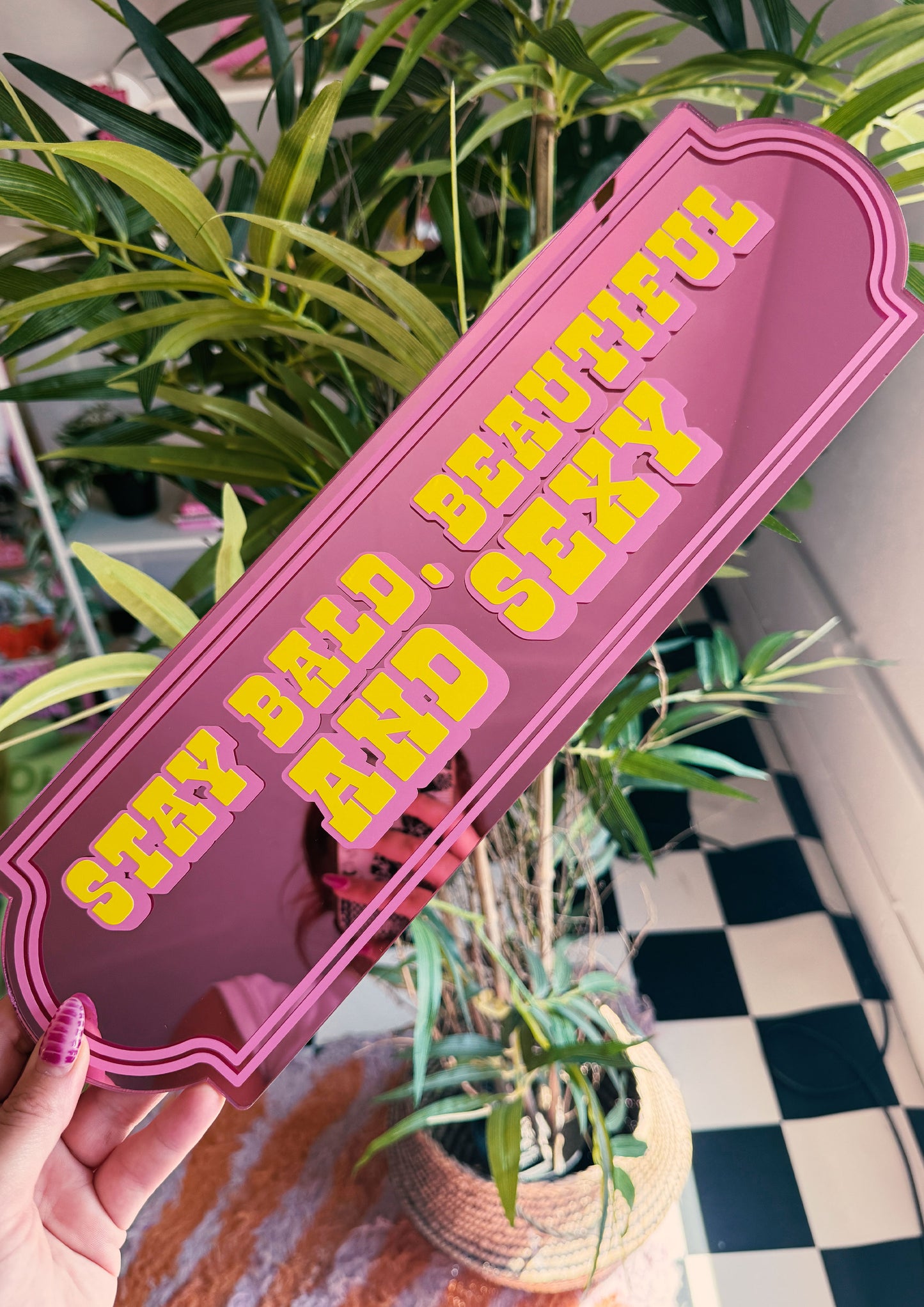 Stay Bald, Beautiful & Sexy Mirror Sign