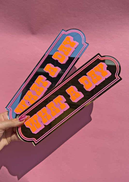What A Day Neon Mirror Sign