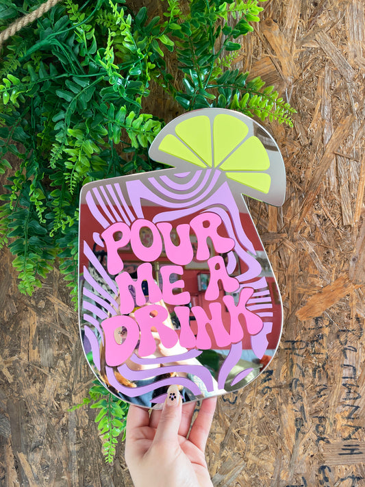 Pour Me A Drink Cocktail Mirror - PrintedWeird