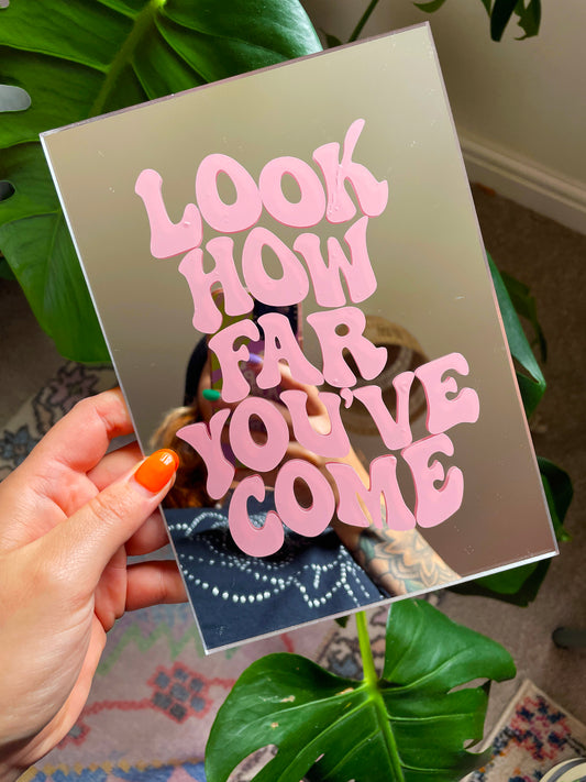 Look How Far You've Come Mirror - PrintedWeird