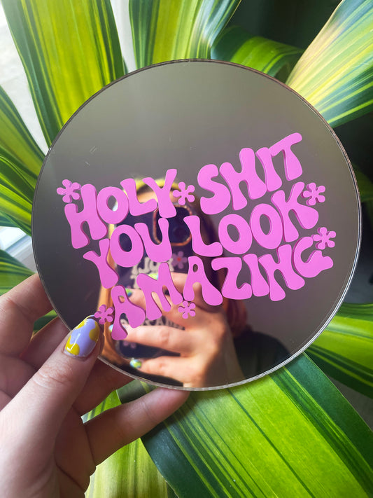 Holy Shit You Look Amazing Disc Mirror - PrintedWeird