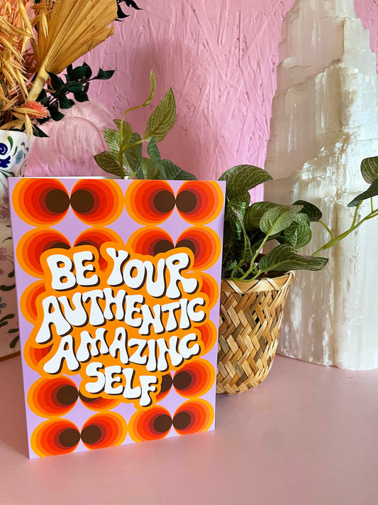 Be Your AMAZING, Authentic Self Greeting Card - PrintedWeird