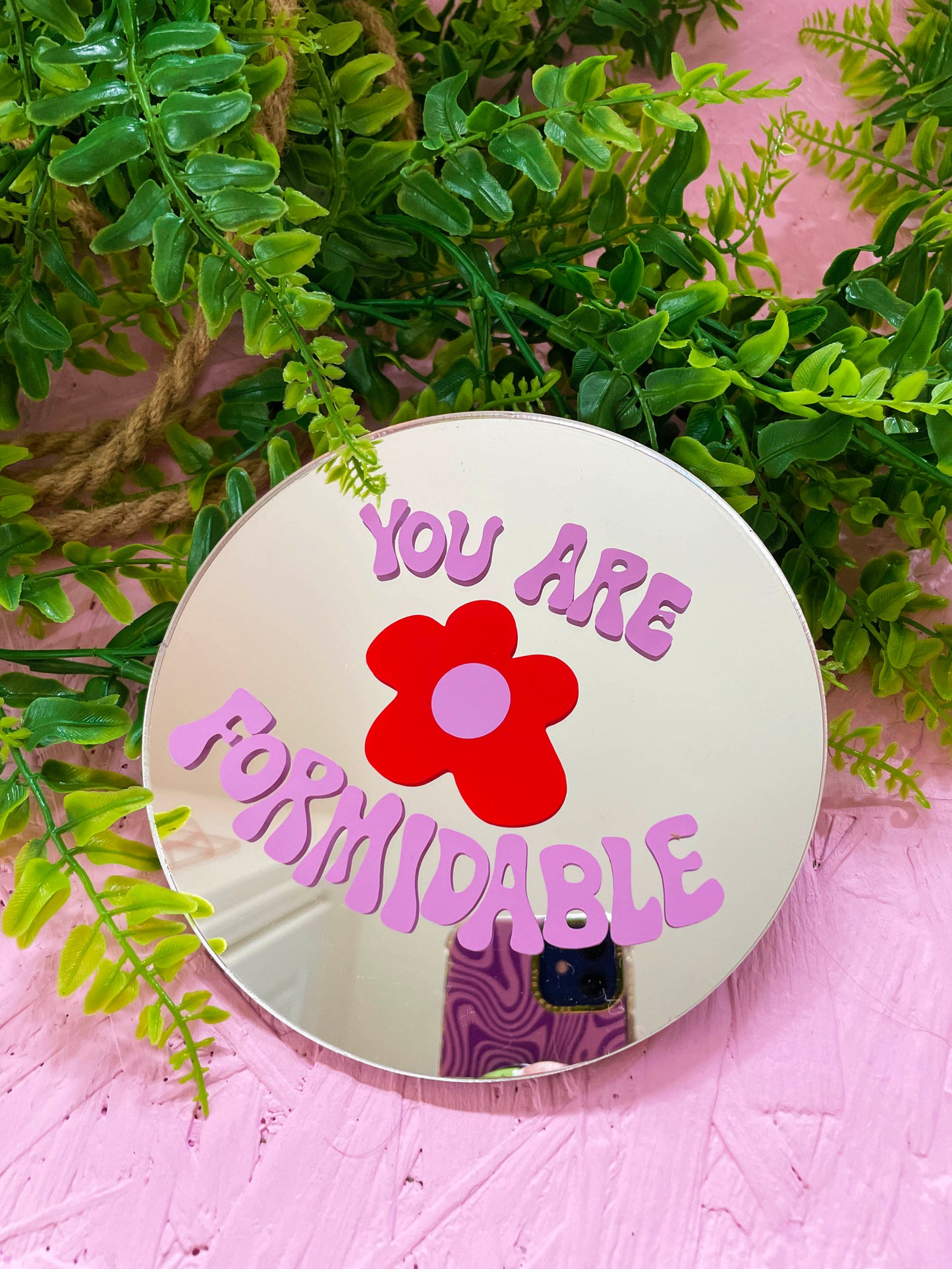 You Are Formidable Disc Mirror - PrintedWeird