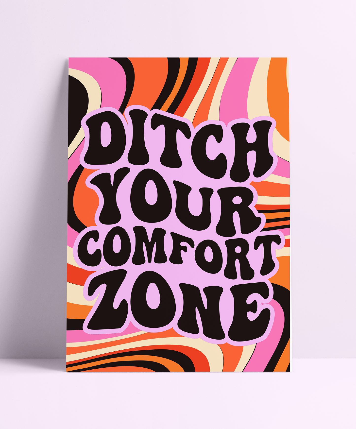 Ditch Your Comfort Zone Wall Print - PrintedWeird