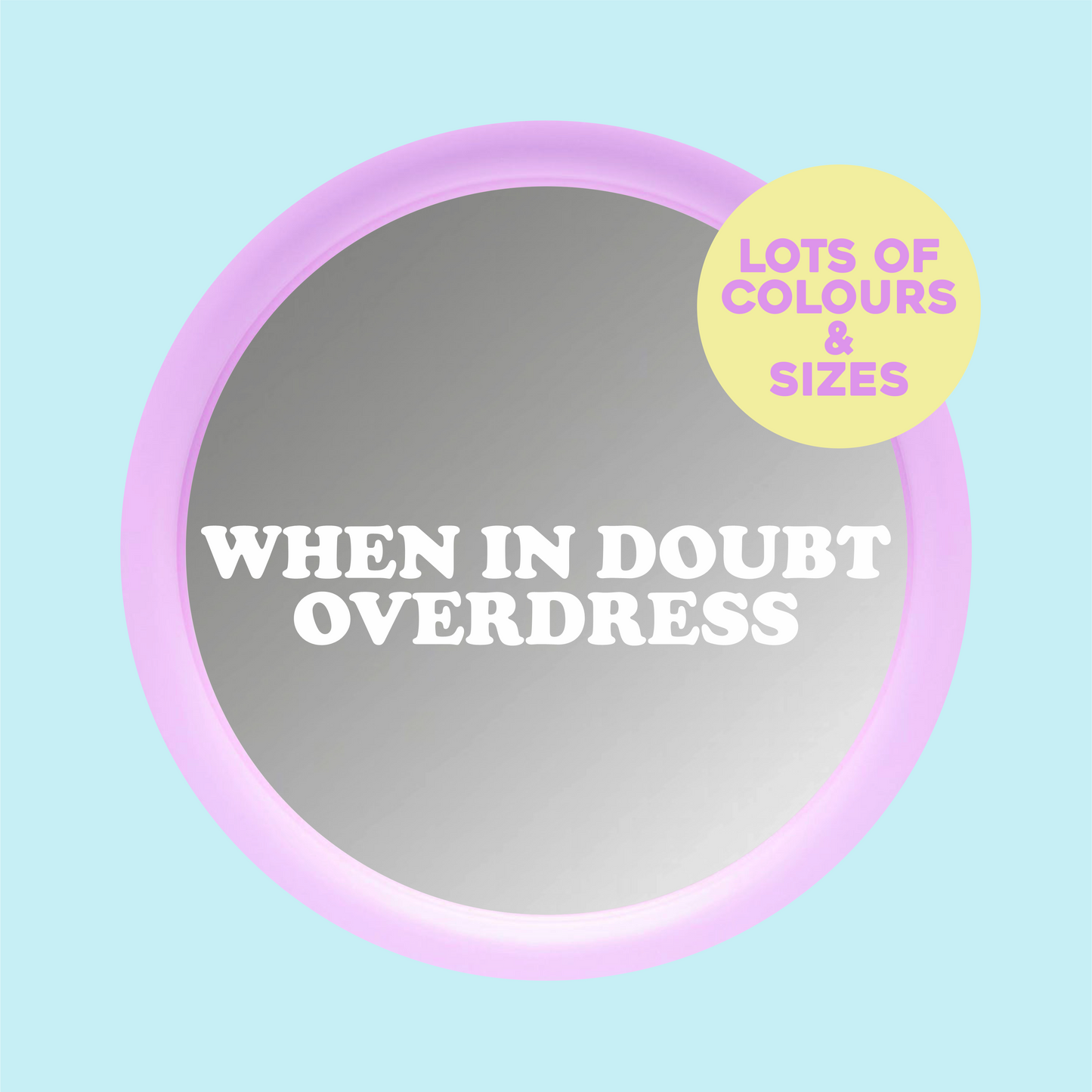 When In Doubt, Overdress Vinyl Sticker - PrintedWeird