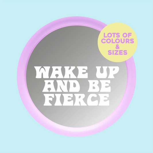 Wake Up And Be Fierce Vinyl Sticker - PrintedWeird