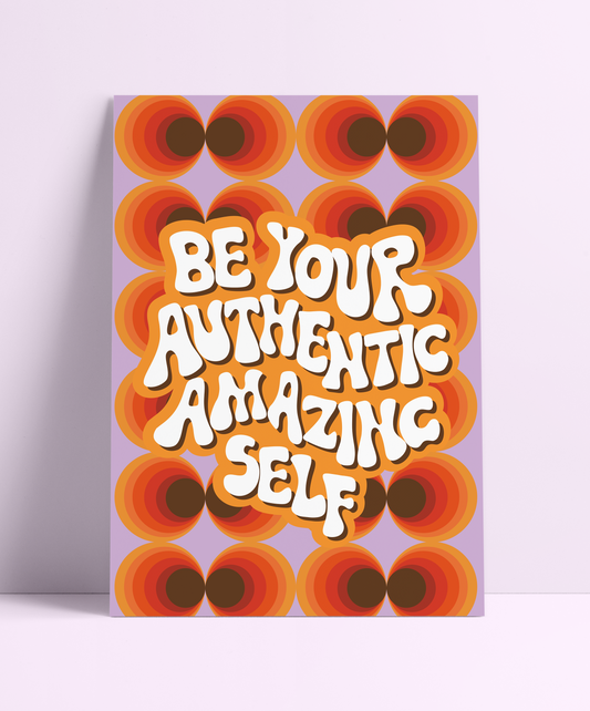 Be Your Authentic Amazing Self Wall Print - PrintedWeird