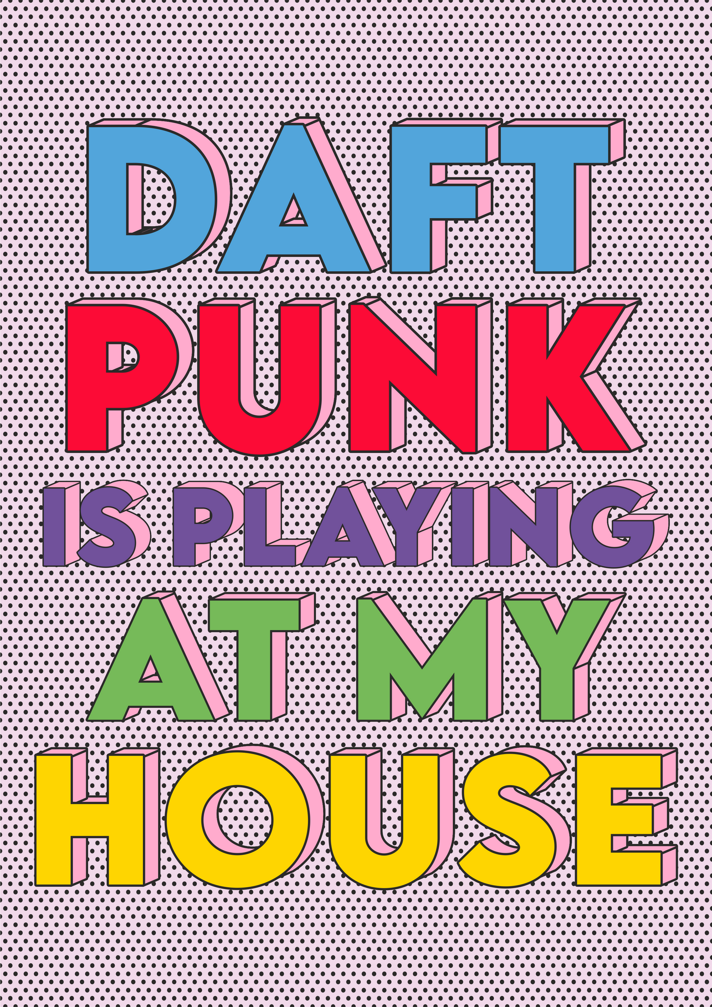 Daft Punk Is Playing At My House Wall Print - PrintedWeird