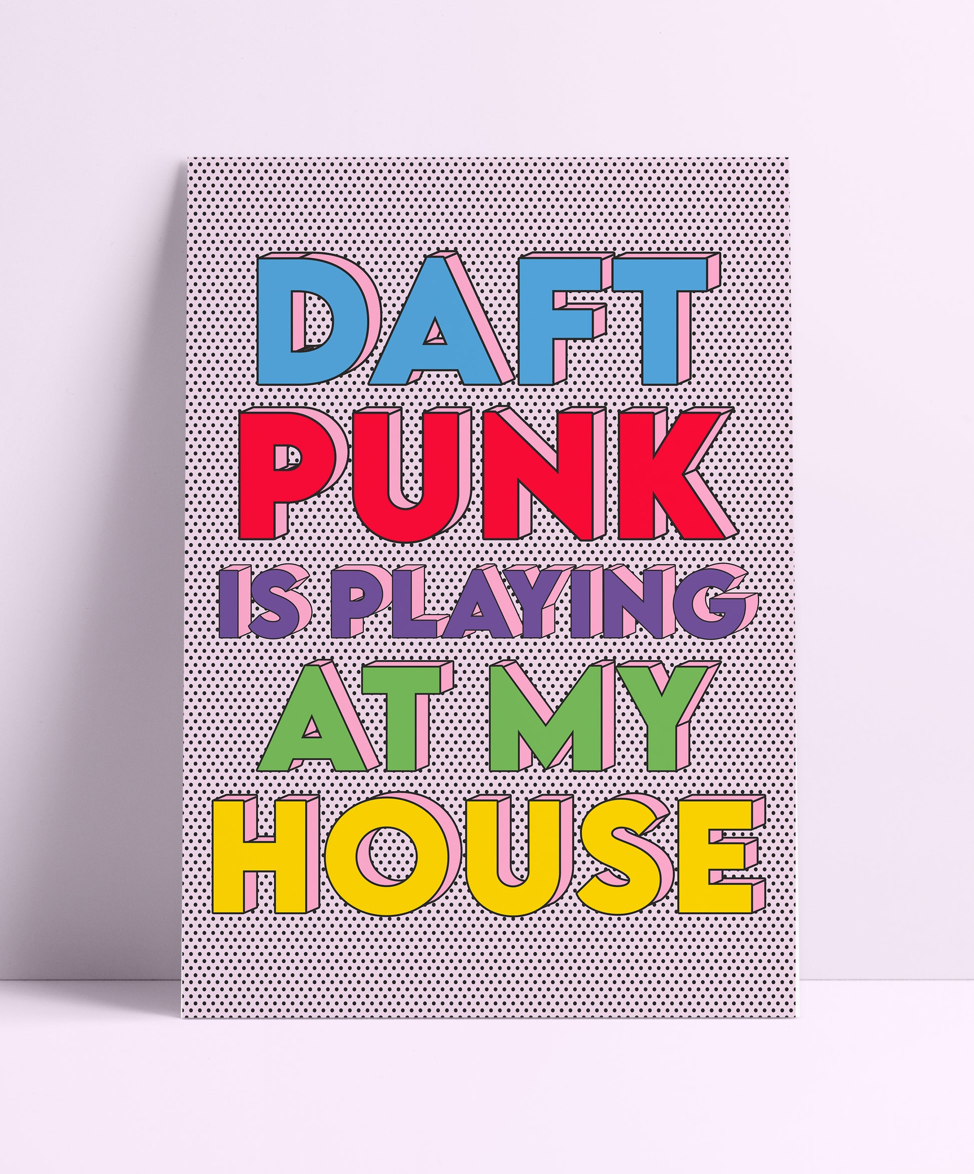 Daft Punk Is Playing At My House Wall Print - PrintedWeird