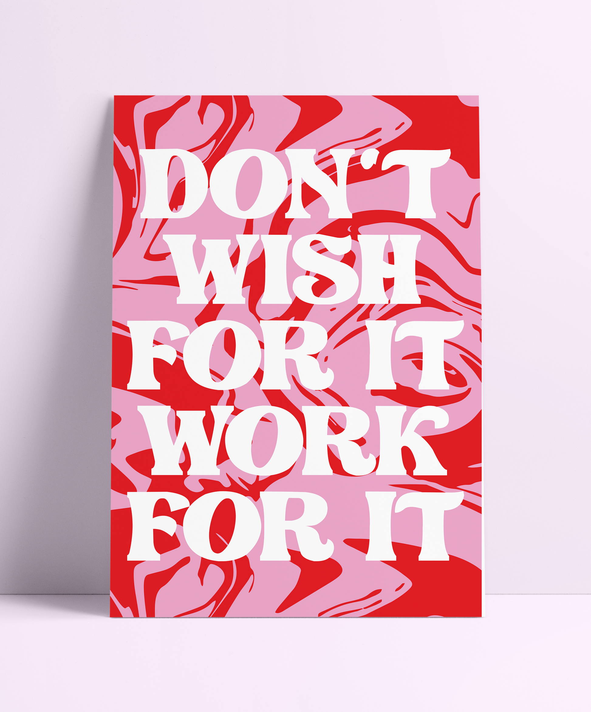 Don't Wish For It, Work For It Wall Print - PrintedWeird