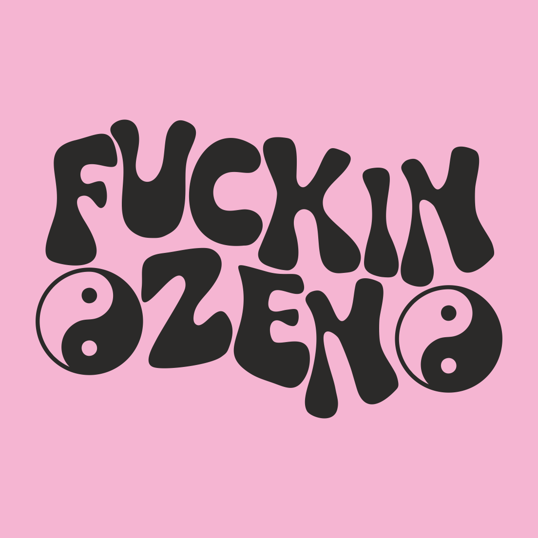 Fuckin Zen Vinyl Sticker - PrintedWeird