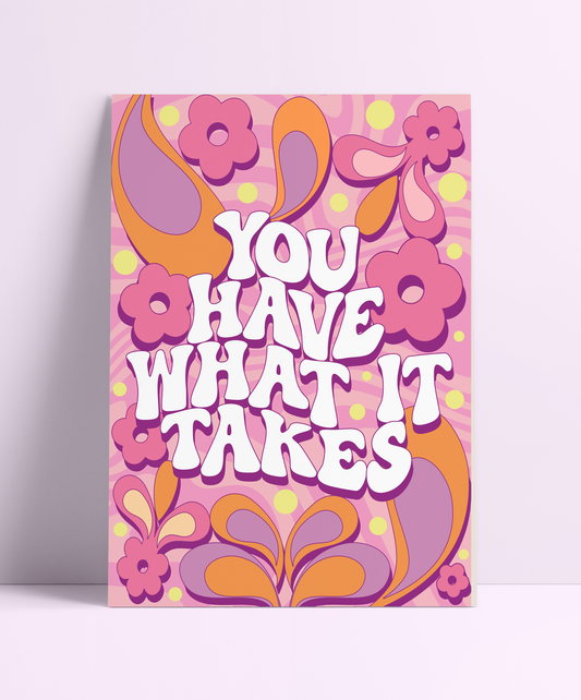You Have What It Takes Wall Print - PrintedWeird