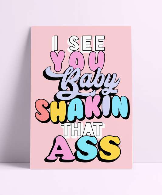 I See You Baby... Shakin That Ass Wall Print - PrintedWeird