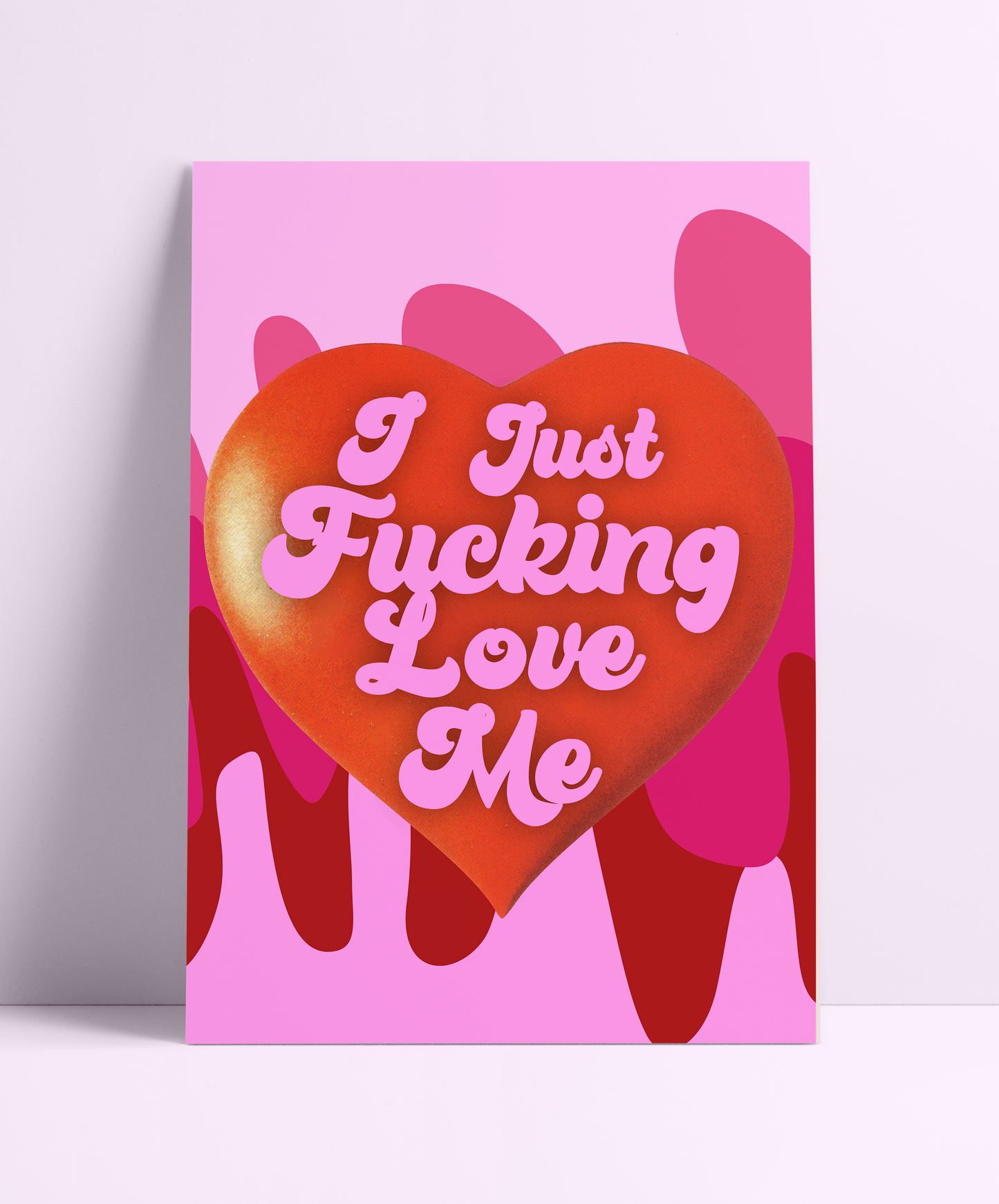I Just Fucking Love Me Wall Print