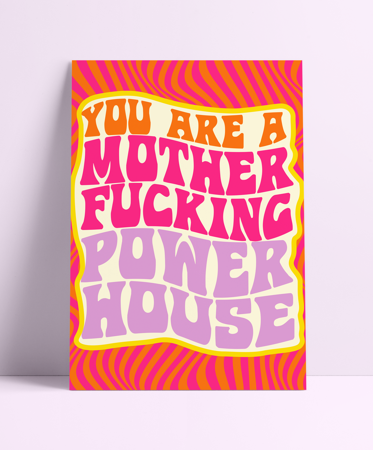 Your a mother fucking powerhouse Wall Print - PrintedWeird