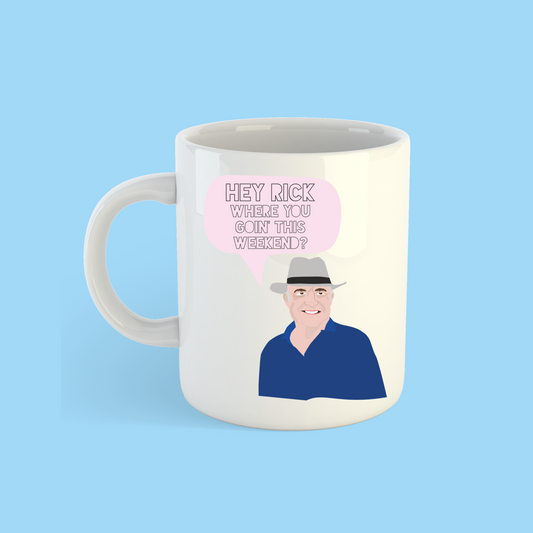 Hey Rick...Where You Going? Mug
