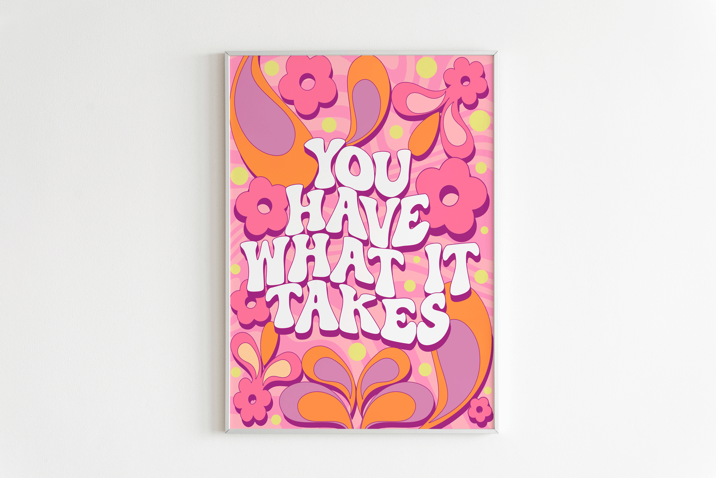 You Have What It Takes Wall Print - PrintedWeird